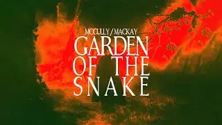 McCully/Mackay - Garden of the Snake (Lyric Video)