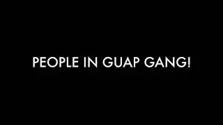 ALL GUAP GANG MEMBERS!