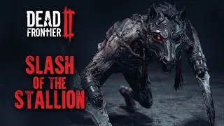 Dead Frontier 2 : Day 2 Slash of the Stallion