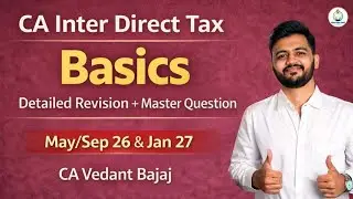 Basics + Master Question | CA/CMA Inter Revision | May/Sep 26 & Jan 27 | CA Vedant Bajaj