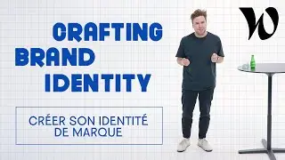Cr&eacute;er une identit&eacute; de marque | Crafting Brand Identity : &eacute;pisode 1