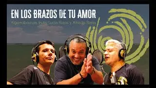 ALGARROBA.COM, INDIO LUCIO ROJAS Y ALFREDO ROJAS - EN LOS BRAZOS DE TU AMOR (Official video)