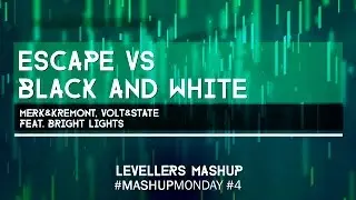 Merk & Kremont, Volt & State ft. Bright Lights - Escape vs Black & White (Levellers Mashup)
