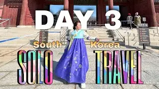 South Korea solo travel - DAY 3 VLOG