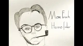 Max Frisch - Homo Faber