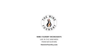 Wine Foundry Wednesdays: Exploring the Rutherford AVA live from the Vineyards.