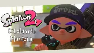 Just a Short Octobrush Montage | Splatoon 2