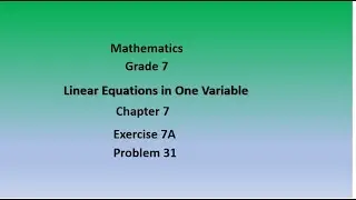 Linear Equations in One Variable Exercise7A Problem31