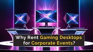 Why Rent Gaming Desktops for Corporate Events?