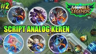 6 SCRIPT ANALOG KEREN TERBARU Part 2 - MOBILE LEGENDS