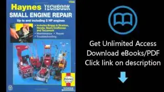 Small Engine Repair Manual, up to and including 5 HP engines (Haynes Manuals) PDF