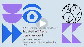 IBM TechXchange Dev Day: Virtual Agents &ndash;Trusted AI Apps track kickoff