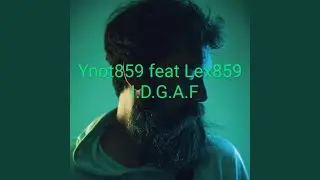 I.D.G.A.F (feat. Lex859)