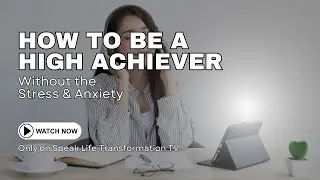 How To Be A High Achiever Without The Stress & Anxiety