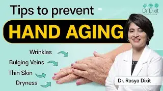 Prevent Aging Hands | Best Dermatologist In Bangalore | Dr. Rasya Dixit