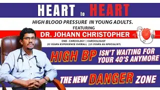 High BP in Young Adults? Dr. Johann Christopher Reveals the Silent Danger | Heart to Heart Podcast