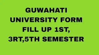 GUWAHATI UNIVERSITY FORM FILL UP web link- Gauhati University 