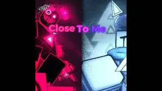 Close To Me | Forseken