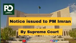 SC judge Issues Notice to PM Imran | Pakistan Observer