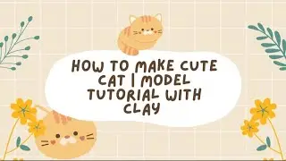 How To Make a Cute Cat Face| Model Tutorial With Clay 