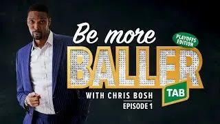 Be More Baller with Chris Bosh | Ep1 & 2 | Swag and Handshake