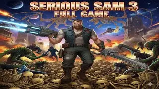 Serious Sam 3 BFE ➤  walkthrough ➤ no comments ➤ Full Game
