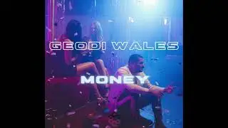 Geodi Wales - Money (Official Audio)