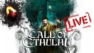Call of Cthulhu [Stream][#3] - В поисках Ктулху)