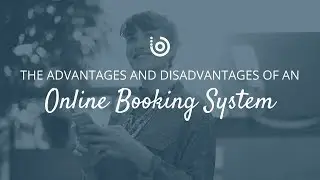 Advantages and Disadvantages of Online Booking Systems