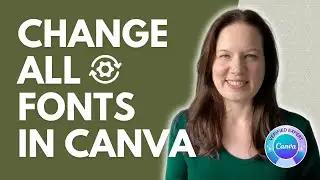 How to Change All Fonts Across an Entire Canva Design (2026 Canva Tutorial)