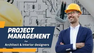 Project Management for Architects and Interior designers | #IntoAEC