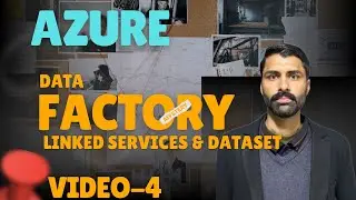 How to Create Linked Services & Datasets in Azure Data Factory | ADF Overview