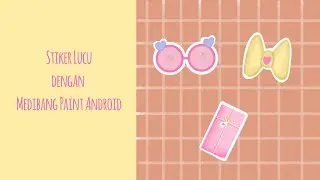 Mendesain Stiker dengan Medibang Paint Android | Evercoss Etab prime 10
