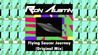 Ron Austin - Flying Saucer Journey (Original Mix)