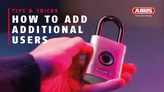 ABUS TOUCH™ REGISTERING ADDITIONAL USERS 🔒 The biometric padlock for up to 20 fingerprints