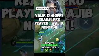 Valir Di-Buff? Reaksi Pro Player, Wajib Nonton! #shorts #mobilelegends
