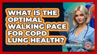 What Is The Optimal Walking Pace For COPD Lung Health? - COPD Care Collective