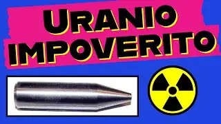 Uranio impoverito, uranio depleto  - un video che speravo di non dover fare