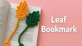 Crochet Leaf Bookmark Tutorial | Quick&Easy