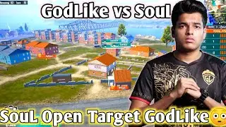 SouL Open Target GodLike 😳| GodLike vs SouL