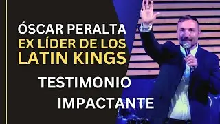 Oscar Peralta EX LIDER DE LOS LATIN KINGS - TESTIMONIO IMPACTANTE