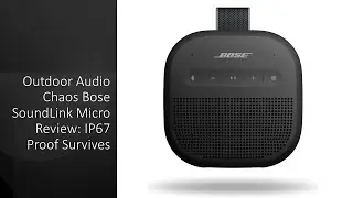 Обзор системы Bose SoundLink Micro для наружного использования: защита IP67 обеспечивает долговеч...