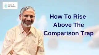 How To Rise Above The Comparison Trap | Prasad Kaipa