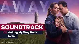 Away Soundtrack - Making My Way Back To You (by Will Bates)