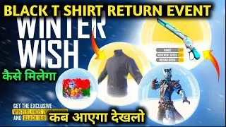 FREE FIRE WINTER WISH EVENT RETURN CONFIRM DATE | BLACK T SHIRT RETURN 100% FREE FIRE | FF NEW EVENT