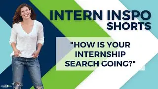 &ldquo;How is Your Internship Search Going?&rdquo; #shorts
