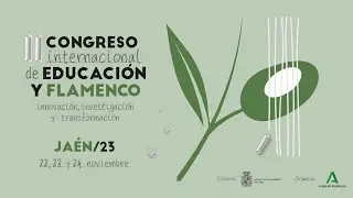 II Congreso Internacional de Educación y Flamenco - 22 nov - Acto Inaugural
