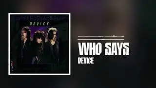 Device - Who Says (Official Audio)