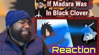 If Madara Was In Black Clover - iBlJ Anime Reaction