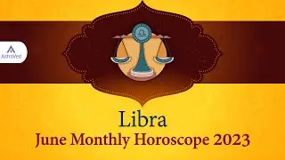 Libra June 2023 Monthly Horoscope Predictions | June 2023 Horoscope | Astrology June 2023